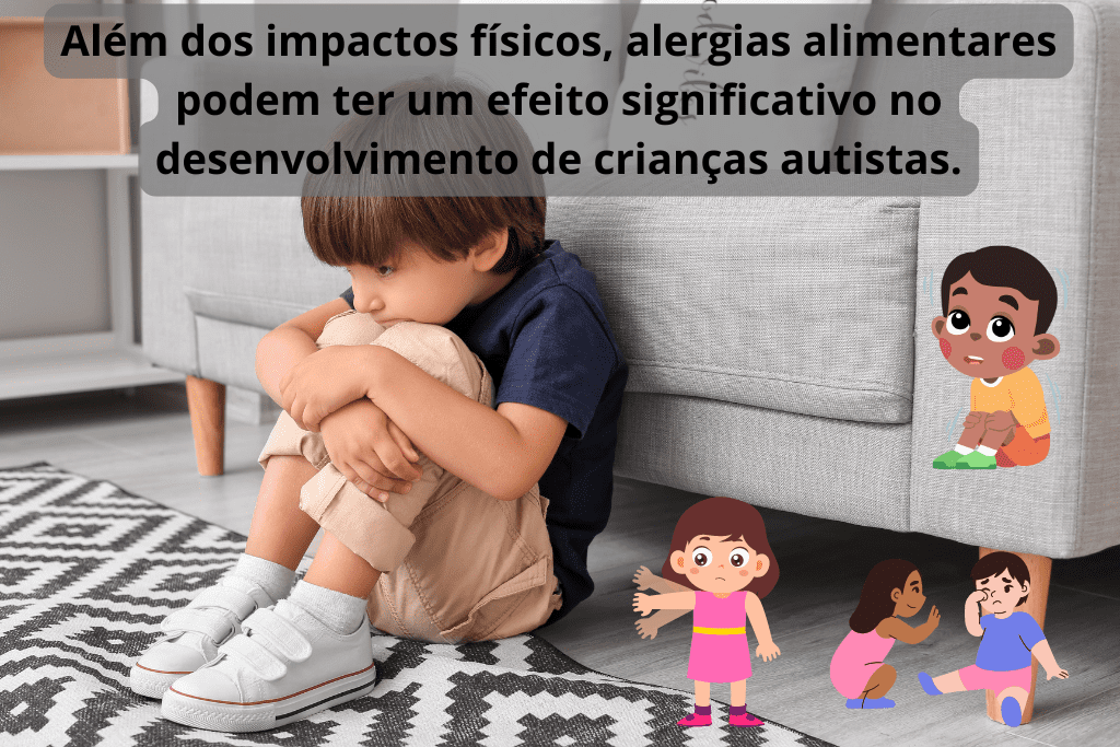 Além dos impactos físicos, alergias alimentares podem ter um efeito significativo no desenvolvimento de crianças autistas.